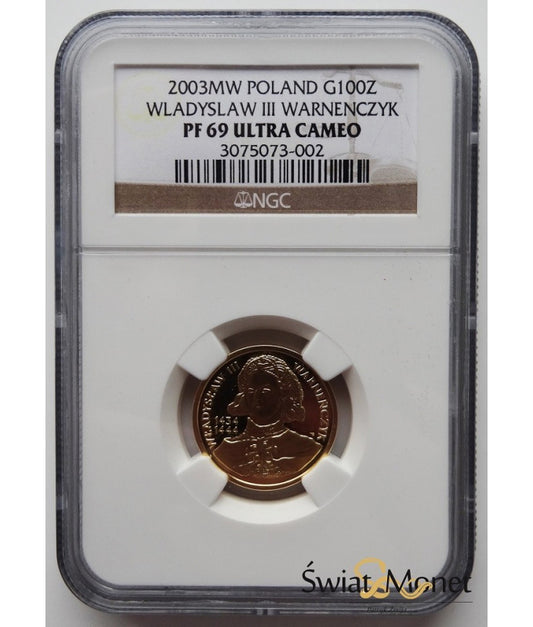100 zł Władysław III Warneńczyk 2003 NGC PF69